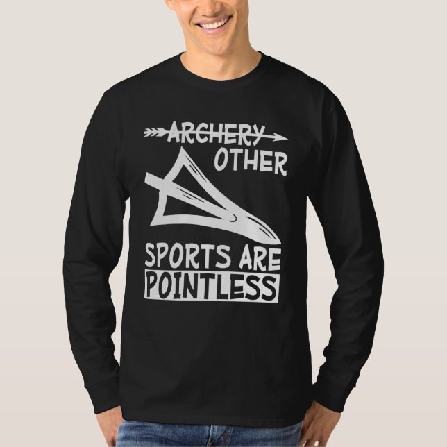 Archery because other sports are pointless Archer  T Shirt (Framsida)
