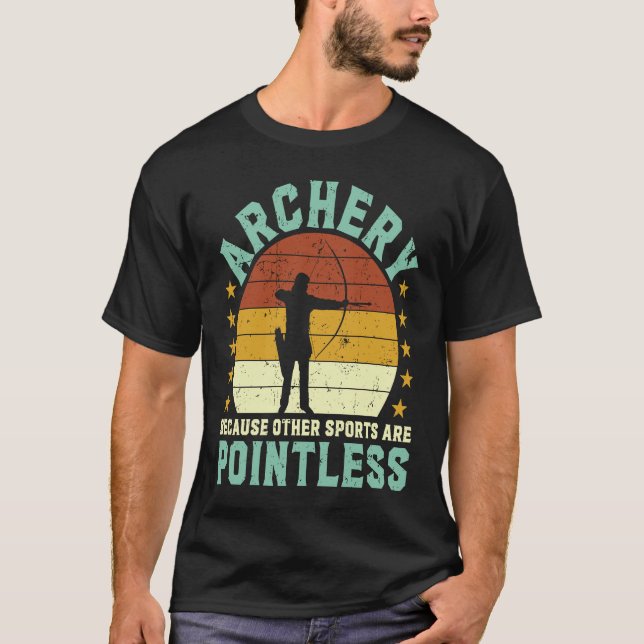 Archery because other sports are pointless Archer  T Shirt (Framsida)