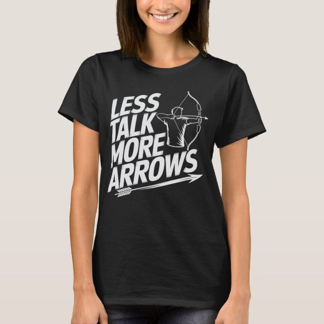 Archery Coach Less Talk More Arrows T Shirt (Framsida)
