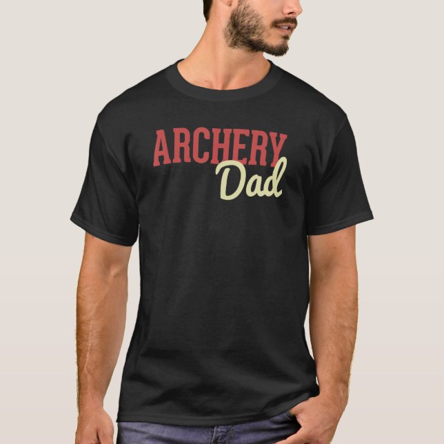 Archery Dad Bow And Arrow Fathers Day Archer T Shirt (Framsida)