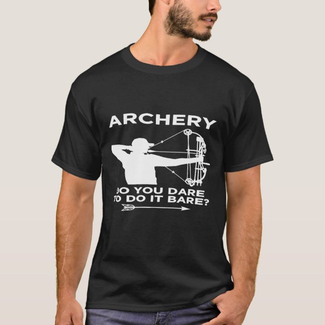 Archery Do You Dare T Shirt (Framsida)