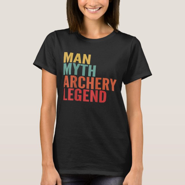 Archery Man Myth Archery Legend T Shirt (Framsida)
