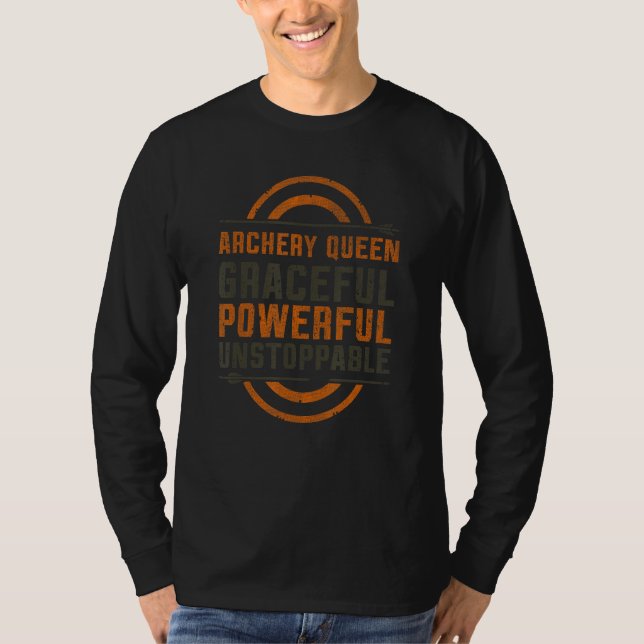 Archery Queen Graceful Powerful Unstoppable Bow Hu T Shirt (Framsida)