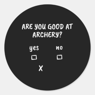 Archery Sarcasm Quote Archer Bow Hunting Gift Runt Klistermärke