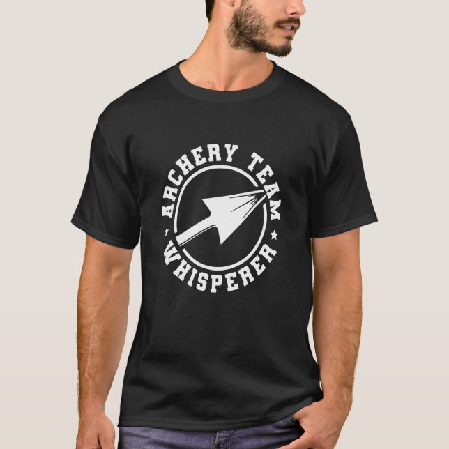Archery Team Whisperer Bowman Arrows Archery Coac T Shirt (Framsida)