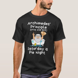 Archimedes-principen - lördag är Paj-natt. T Shirt