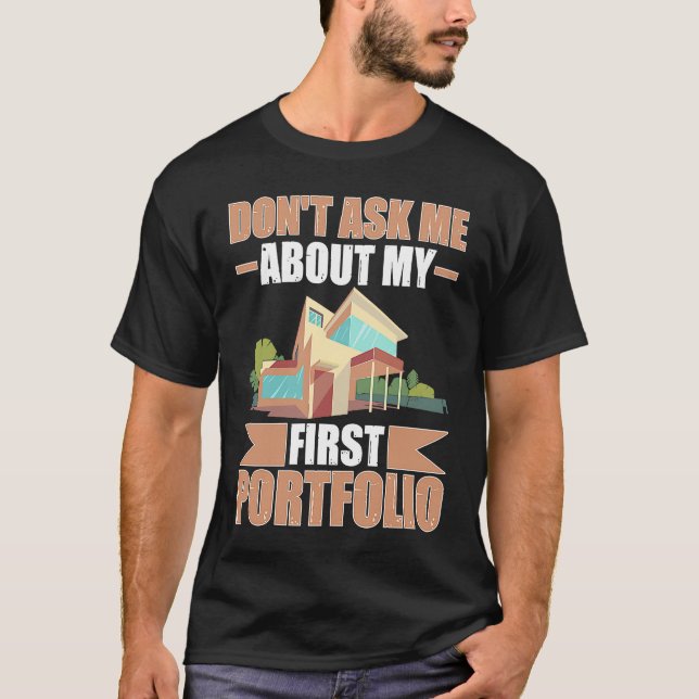 Architect Don't Ask Me About My First Portfolio T Shirt (Framsida)