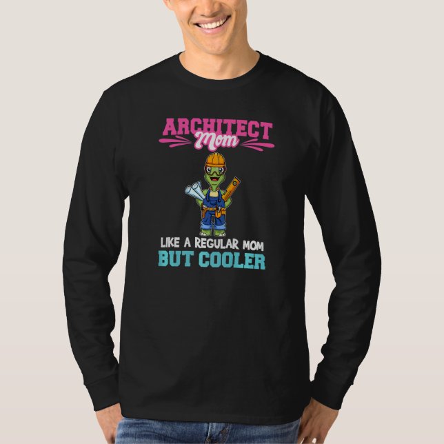 Architect Mom Like A Regualr Mom But Cooler Premiu T Shirt (Framsida)