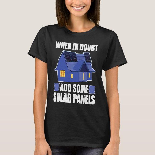 Architect When In Doubt Add Some Solar Panels T Shirt (Framsida)