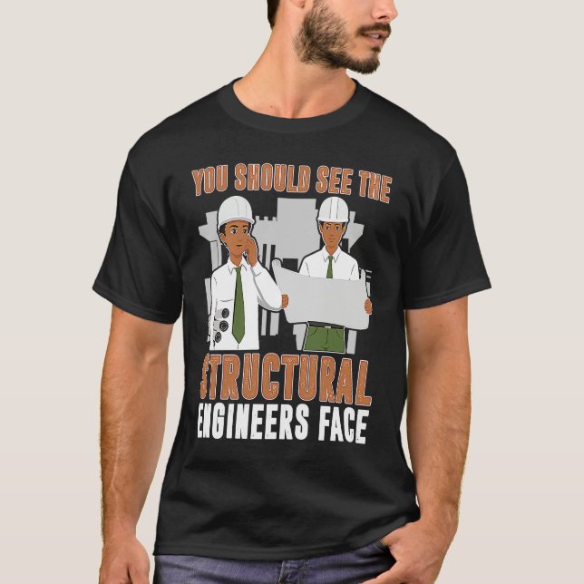 Architect You Should See The Structural Engineers  T Shirt (Framsida)