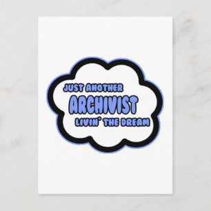 Archivist ... Livin'the Dream Vykort