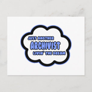 Archivist ... Livin'the Dream Vykort