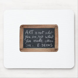 Ardoise 03 Artists citat Degas Mousepad Musmatta