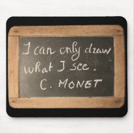 Ardoise 05 Monets Quote Mousepad Musmatta