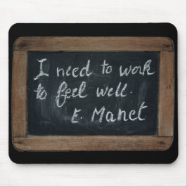Ardoise 07 Manets Quote Mousepad Musmatta