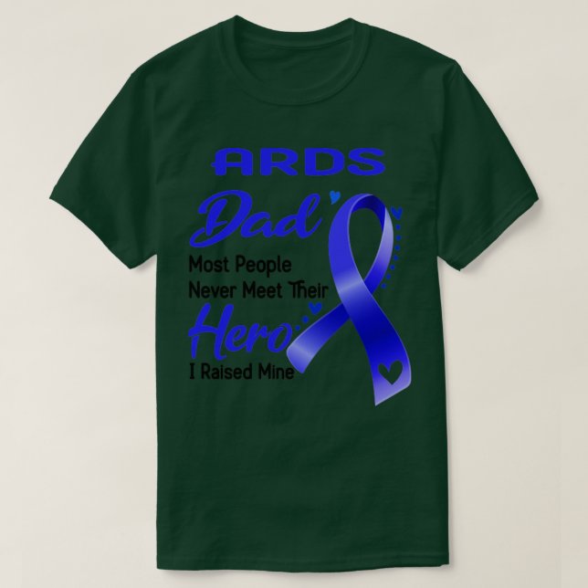 ARDS Pappa Mest människor mötte aldrig sitt hjälte T Shirt (Design framsida)