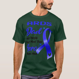ARDS Pappa Mest människor mötte aldrig sitt hjälte T Shirt