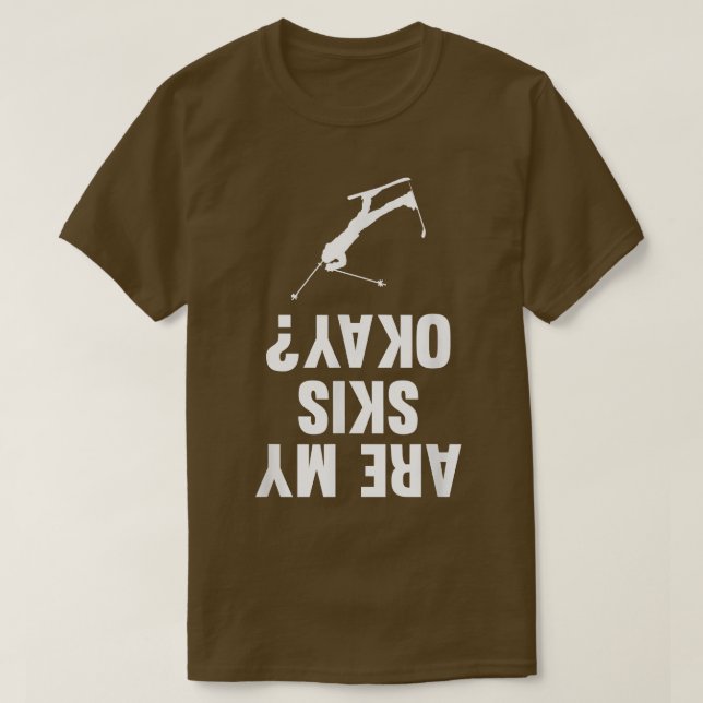 Are My Skis Okay Skiing Skier Winter Sports Graphi T Shirt (Design framsida)