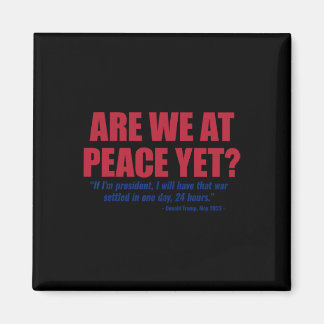 Are We At Peace Yet Russia Ukraine War Anti Trump  Magnet