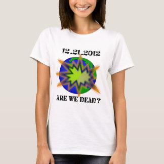 are_we_dead__world tee shirt