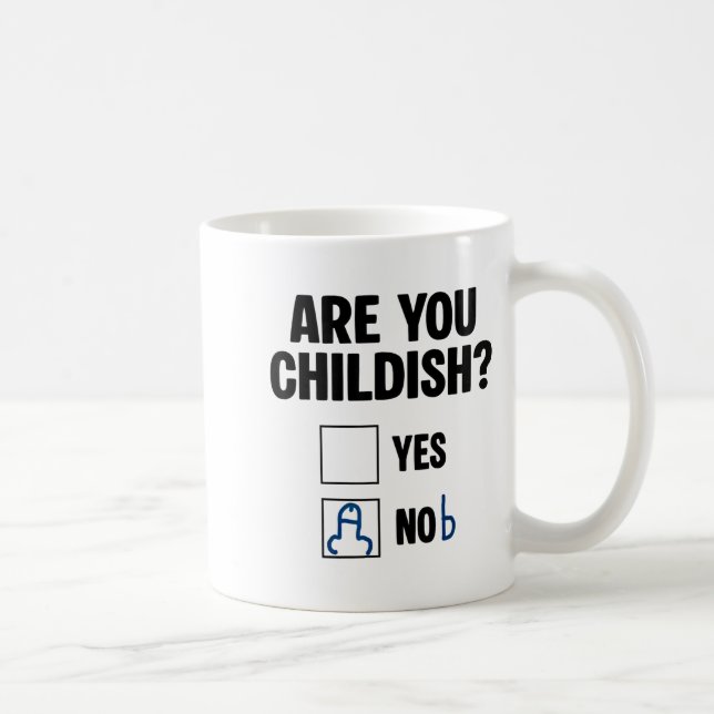 Are You Childish Yes Nob Funny Saying Quote Men Wo Kaffemugg (Höger)