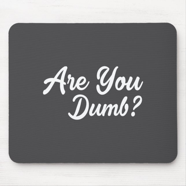 Are You Dumb Funny Quotes Sayings Sarcasm Sarcasti Musmatta (Framsidan)