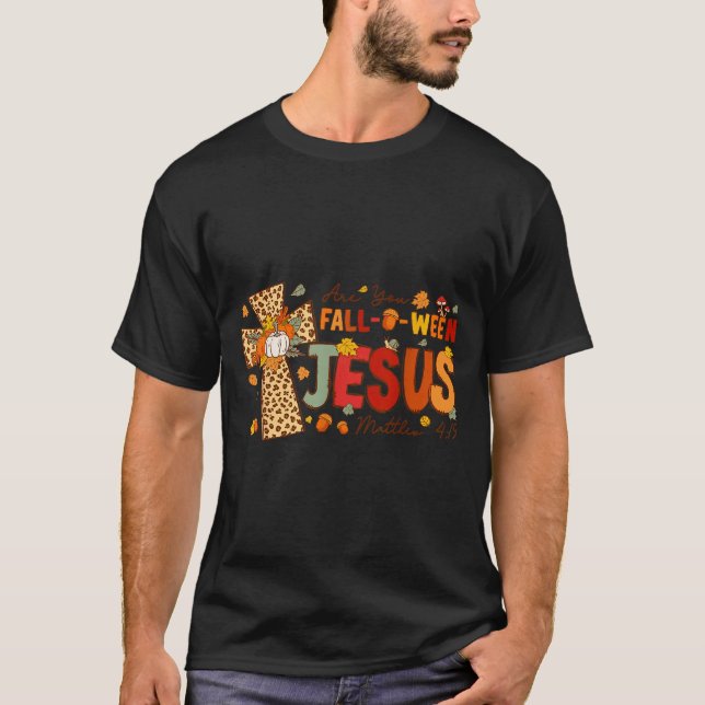 Are You Fall-o-ween Jesus Fall Halloween Christian T Shirt (Framsida)