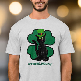 Are you Feline Lucky? T Shirt