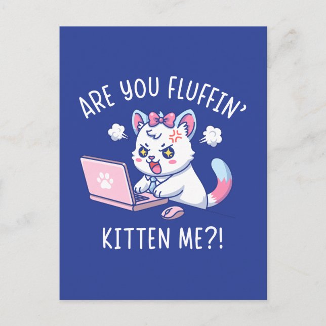 Are You Fluffin' Kitten Me - Cute Cat Office Humor Vykort (Framsida)