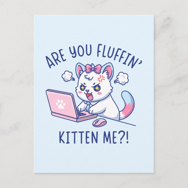 Are You Fluffin' Kitten Me - Cute Cat Office Humor Vykort (Framsida)