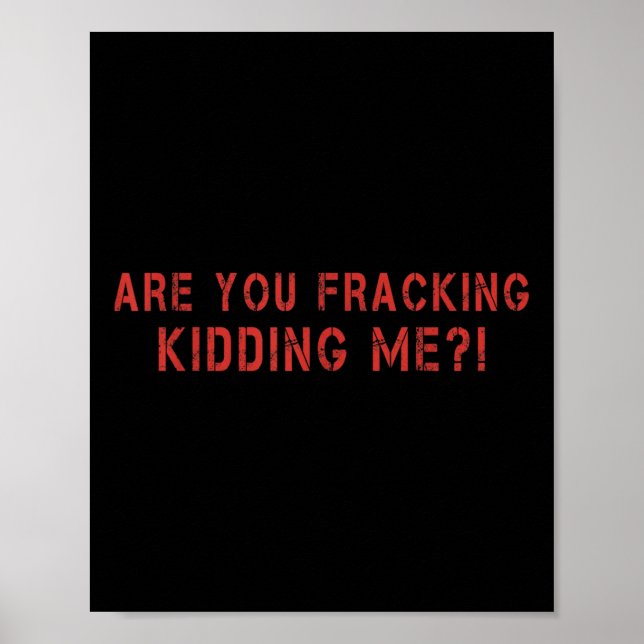 Are You Fracking Kidding Me Lng Oil Exploration En Poster (Framsidan)