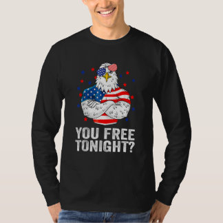 Are You Free Tonight 4th Of July Independence Day  T Shirt