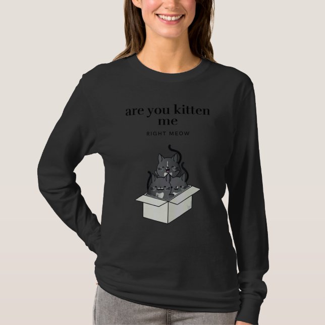 Are You Kitten Me Right Meow Funny Tuxedo Cats in  T Shirt (Framsida)