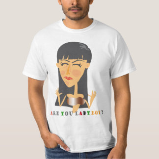 Are you ladyboy ? t-shirt