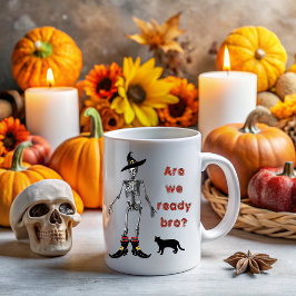 Are you ready bro? mugg