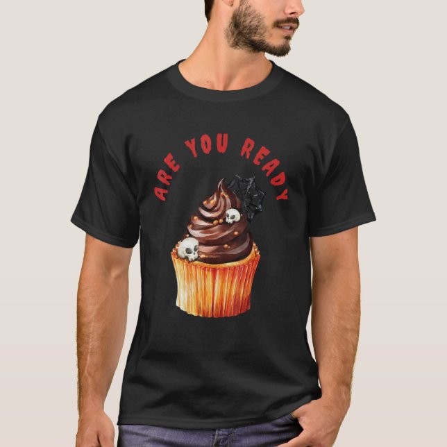 Are You Ready For A Cupcake on Halloween_1 T Shirt (Framsida)