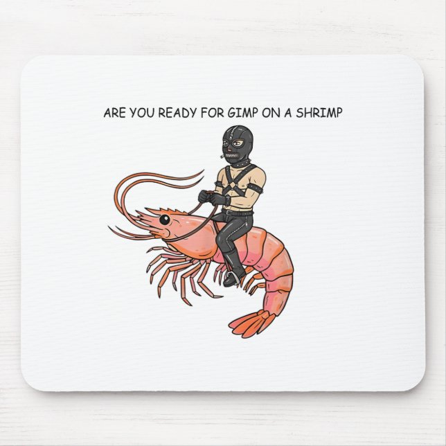 Are You Ready For Gimp On A Shrimp  Musmatta (Framsidan)