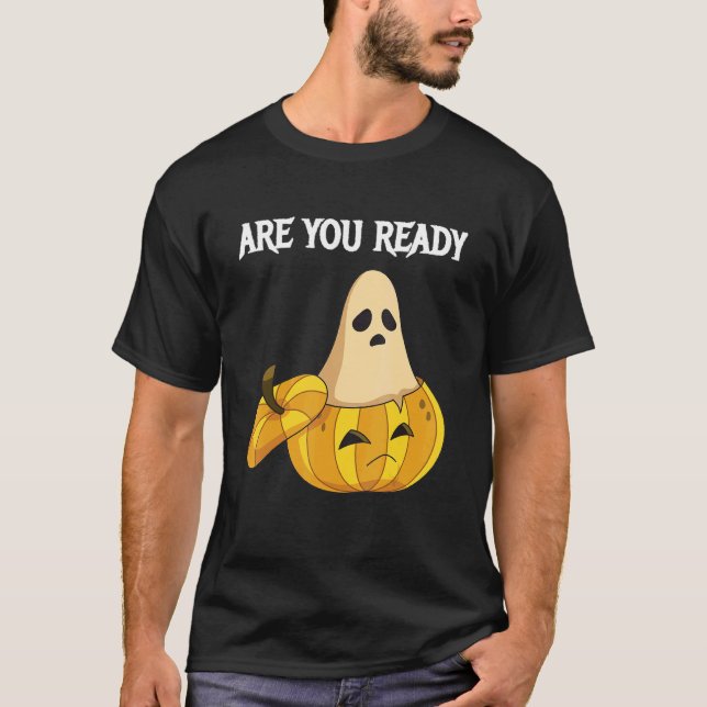 Are you Ready Pumpkins and Ghosts T Shirt (Framsida)