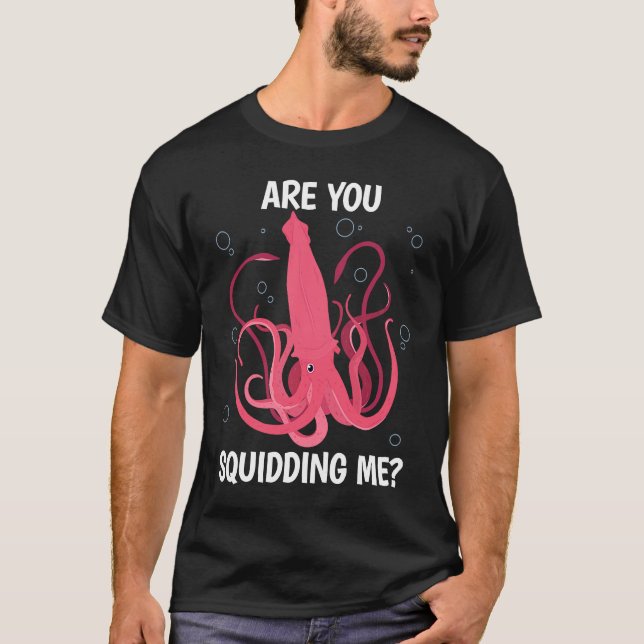 Are You Squidding me Sea Squid Tentacles T Shirt (Framsida)