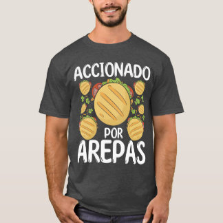 Arepas Maker Drivs av Arepas Latinamerikansk mat g T Shirt