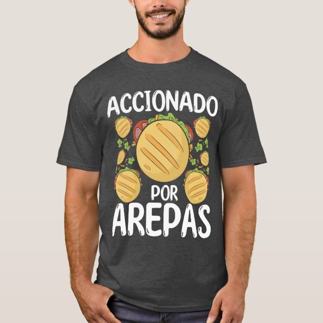 Arepas Maker Drivs av Arepas Latinamerikansk mat g T Shirt (Framsida)