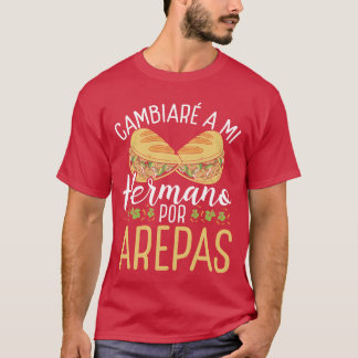 Arepas Maker Venezuela Mattraditionell Hispanic re T Shirt
