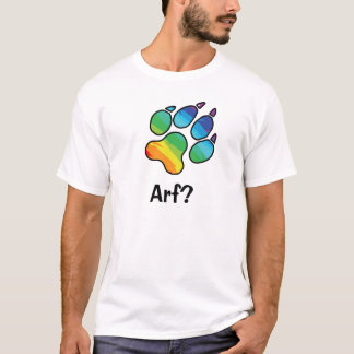 Arf? T Shirt