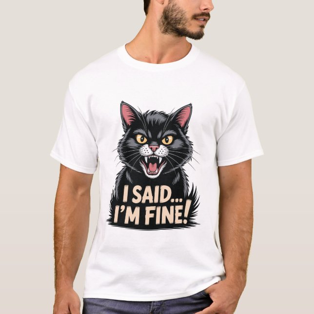 Arg Black Cat Meme I sa att jag är Bra Funny Pet T Shirt (Framsida)