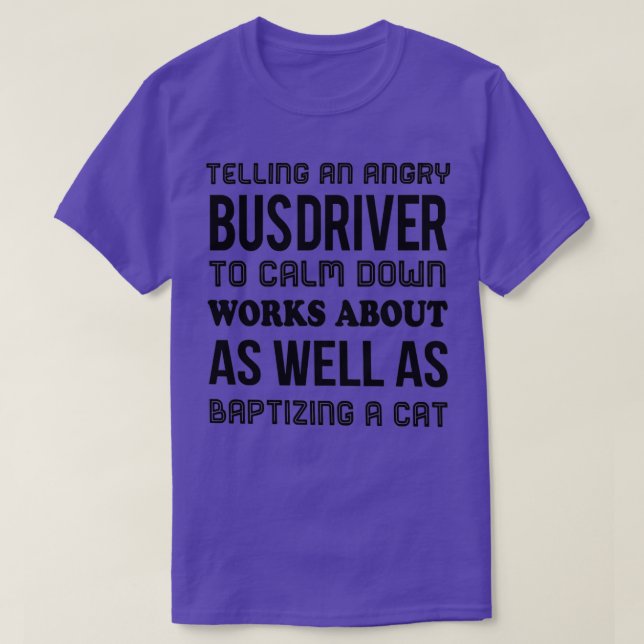 Arg Buss-drivrutin för Lugn nedåt T Shirt (Design framsida)