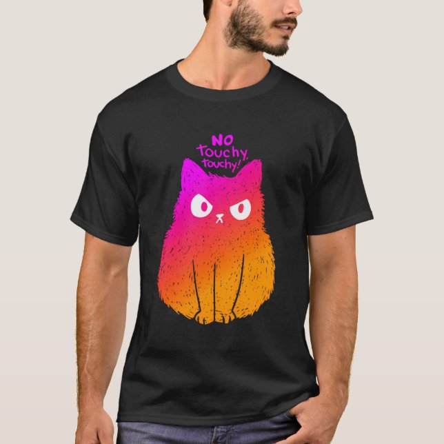 Arg Cat No Touchy Touchy Touchy T Shirt (Framsida)