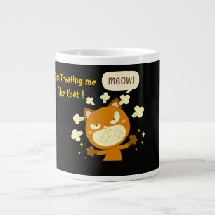 Arg Cat, sluta behandla mig så! Jumbo Mugg