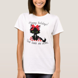 Arg Kattunge Glad helg Lämna nu Ensam mig T Shirt