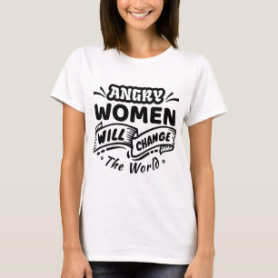 Arg Kvinna kommer att förändra världen T Shirt
