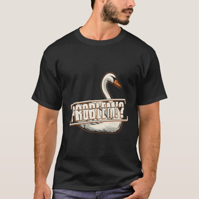 Arg Svan Ironic Quote Problemes Wildlife Animal T Shirt (Framsida)